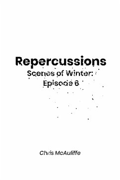Cover Repercussions (Scenes of Winter: Episode 6) (eBook, ePUB)
