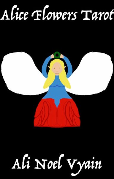 Alice Flowers Tarot (eBook, ePUB) Alice Flowers Tarot (eBook, ePUB)