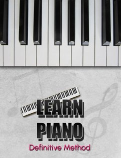 LEARN PIANO Definitive Method (eBook, ePUB) - F., Charly