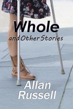 Whole: and Other Stories (eBook, ePUB) - Russell, Allan