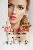 El Poder de la Elección (Zibia Gasparetto & Lucius) (eBook, ePUB) El Poder de la Elección (Zibia Gasparetto & Lucius) (eBook, ePUB)