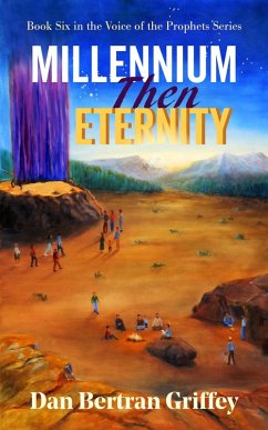 Millennium, Then Eternity (VOICE OF THE PROPHETS, #6) (eBook, ePUB) - Griffey, Dan