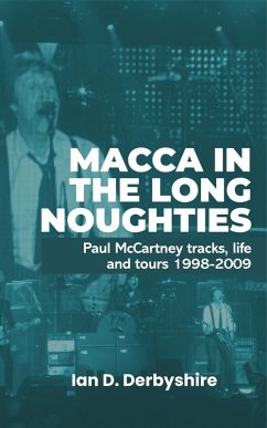Cover Macca in the Long Noughties: Paul McCartney tracks, life and tours 1998-2009 (eBook, ePUB)