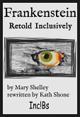 Frankenstein: Retold Inclusively (eBook, ePUB) Frankenstein: Retold Inclusively (eBook, ePUB)