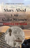 Mary Abad y su Gato Siamés - Proyecto SIAM (eBook, ePUB) Mary Abad y su Gato Siamés - Proyecto SIAM (eBook, ePUB)