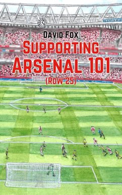 Supporting Arsenal 101 (Row 25) (eBook, ePUB) - Fox, David