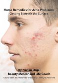 Home Remedies for Acne Problems: Getting Beneath the Surface (eBook, ePUB)