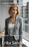 Cadela Chefe: Dominação feminina BDSM (Coleção Dominação Erótica, #24) (eBook, ePUB)