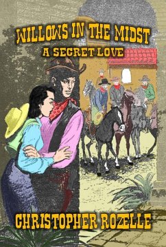 Willows In The Midst - A Weird Western (eBook, ePUB) - Rozelle, Chistopher