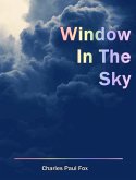 Window In The Sky (eBook, ePUB) Window In The Sky (eBook, ePUB)