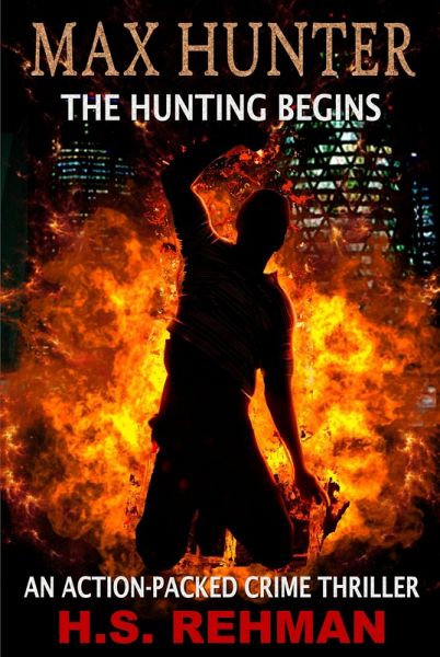 1. Max Hunter: The Hunting Begins (eBook, ePUB) 1. Max Hunter: The Hunting Begins (eBook, ePUB)
