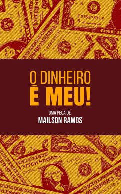 Cover O Dinheiro é Meu! (eBook, ePUB)