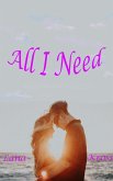 All I Need (eBook, ePUB) All I Need (eBook, ePUB)
