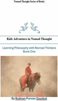 Kids Adventures in Nomad Thought Book One (Nomad Thought Series of Books, #1) (eBook, ePUB) - Zayabat, Bukhan Purvan