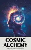 Cosmic Alchemy: A Beginner's Guide to Esoteric Wisdom (eBook, ePUB)