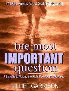 The Most Important Question: 7 Benefits to Making the Right Decision About Jesus (eBook, ePUB) - Garrison, Lilliet