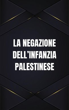 La negazione dell'infanzia palestinese (eBook, ePUB) - Safa