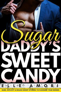 Sugar Daddy - Daddy's Sweet Candy (eBook, ePUB) - Amori, Elle