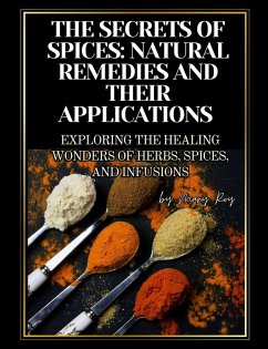 Cover The Secrets of Spices: Natural Remedies and Their Applications (eBook, ePUB)