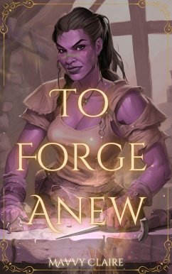 Cover To Forge Anew (Tales of Wayfaring Worlds, #1) (eBook, ePUB)