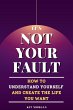 It's Not Your Fault: How To Understand... - Bild 1
