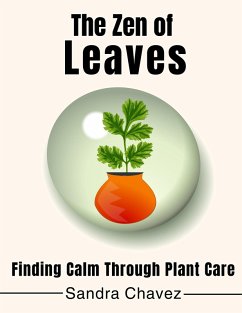 Cover The Zen of Leaves Finding Calm Through Plant Care (eBook, ePUB)