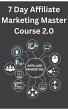 7 Day Affiliate Marketing Master Course... - Bild 1