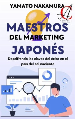 Cover Maestros Del Marketing Japonés: Descifrando las claves del éxito en el país del sol naciente (eBook, ePUB)