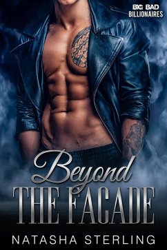 Beyond the Facade (Big Bad Billionaires, #1) (eBook, ePUB) - Sterling, Natasha