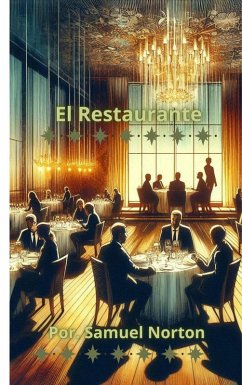 Cover El Restaurante (MISTERIO, TRAMA, SUSPENSO, DRAMA, MUERTE, POLICIAS, DETCTIVES., #1) (eBook, ePUB)