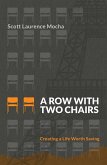 A Row With Two Chairs: Creating a Life Worth Saving (eBook, ePUB) A Row With Two Chairs: Creating a Life Worth Saving (eBook, ePUB)