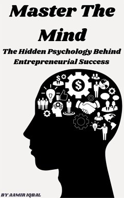 Cover Master The Mind: The Hidden Psychology Behind Entrepreneurial Success (eBook, ePUB)