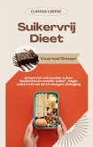 Suikervrij Dieet: Vaarwel Snoep! (Jij kunt het ook zonder suiker: Gezond leven zonder suiker - begin suikervrij met de 14-daagse uitdaging) (eBook, ePUB) Suikervrij Dieet: Vaarwel Snoep! (Jij kunt het ook zonder suiker: Gezond leven zonder suiker - begin suikervrij met de 14-daagse uitdaging) (eBook, ePUB)