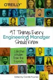 97 Things Every Engineering Manager Should Know (eBook, PDF) 97 Things Every Engineering Manager Should Know (eBook, PDF)