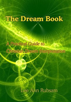 Cover The Dream Book: A Practical Guide to Christian Dream Interpretation (eBook, ePUB)