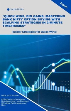 Quick Wins, Big Gains: Mastering Bank Nifty Option (eBook, ePUB) - Mohite, Sachin