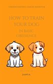 How to Train Your Dog in Basic Obedience (eBook, ePUB)