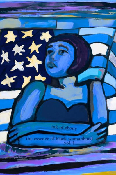 Ink of Ebony: The Essence of Womanhood (eBook, ePUB) Ink of Ebony: The Essence of Womanhood (eBook, ePUB)
