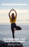 Setting Boundaries: Claiming Back Your Work-Life Balance (eBook, ePUB)