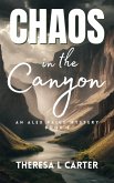Chaos in the Canyon: An Alex Paige Travel Mystery Book 5 (Alex Paige Travel Mysteries, #5) (eBook, ePUB) Chaos in the Canyon: An Alex Paige Travel Mystery Book 5 (Alex Paige Travel Mysteries, #5) (eBook, ePUB)