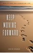 Keep Moving Forward - Meditations on a... - Bild 1
