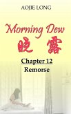 Morning Dew: Chapter 12 - Remorse (eBook, ePUB) Morning Dew: Chapter 12 - Remorse (eBook, ePUB)