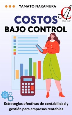 Cover Costos Bajo Control: Estrategias efectivas de contabilidad y gestión para empresas rentables (eBook, ePUB)