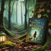 The Secret of The Whistling Woods (eBook, ePUB) The Secret of The Whistling Woods (eBook, ePUB)