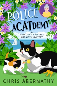 Police Acatdemy (The Detective Whiskers Cozy Mystery Series, #7) (eBook, ePUB) - Abernathy, Chris