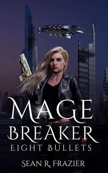Mage Breaker Eight Bullets (Mage Breaker Saga, #2) (eBook, ePUB)