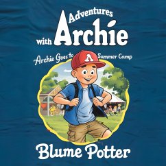 Archie Goes to Summer Camp (Adventure With Archie, #5) (eBook, ePUB) - Potter, Blume