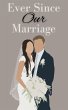 Ever Since Our Marriage (eBook, ePUB) - Bild 1