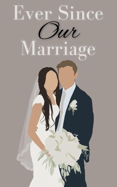 Ever Since Our Marriage (eBook, ePUB) Ever Since Our Marriage (eBook, ePUB)