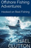 Off Shore Fishing Adventures (Hooked On Reel Fishing) (eBook, ePUB) Off Shore Fishing Adventures (Hooked On Reel Fishing) (eBook, ePUB)
